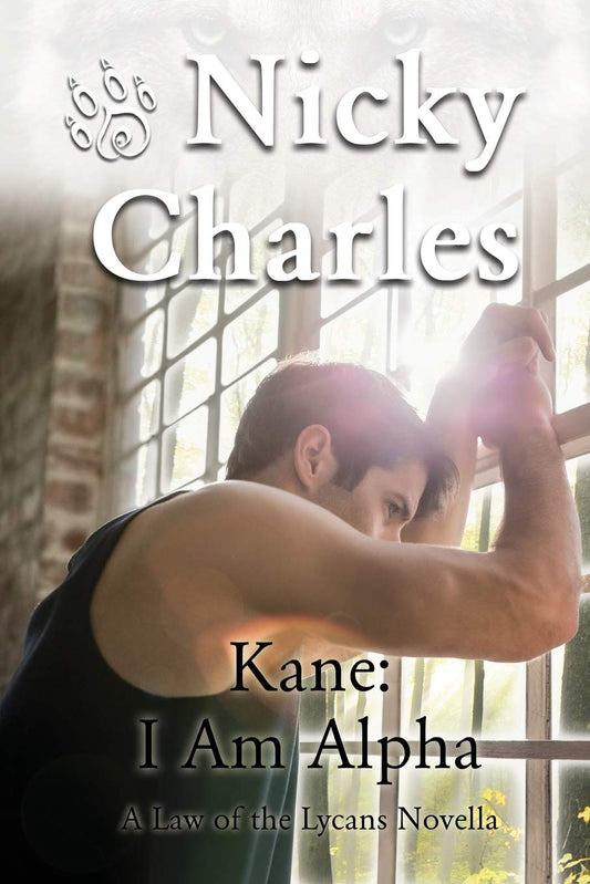 Kane: I am Alpha: A Law of the Lycans Novella (.5)
